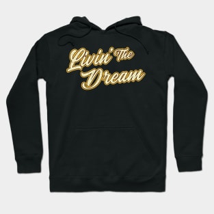 Livin’ The Dream Hoodie